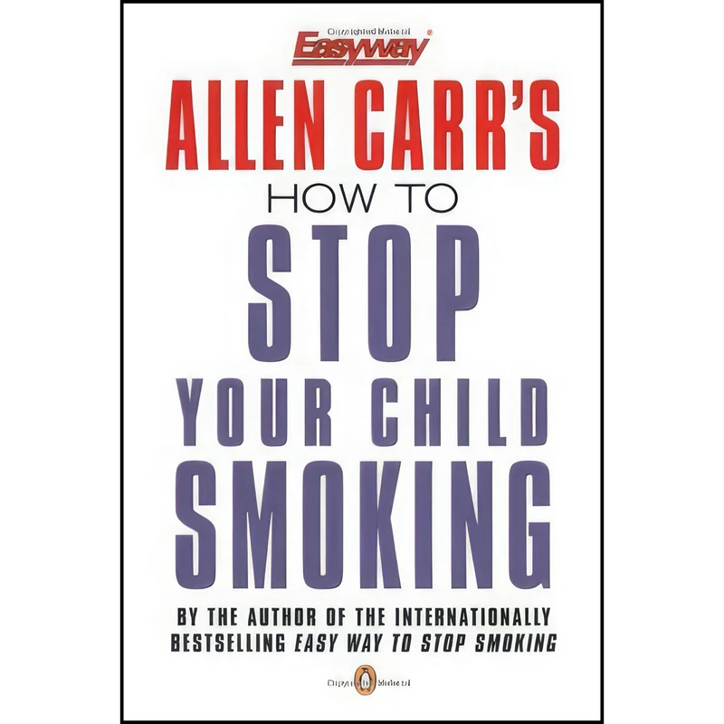کتاب How to Stop Your Child Smoking اثر Allen Carr انتشارات Penguin