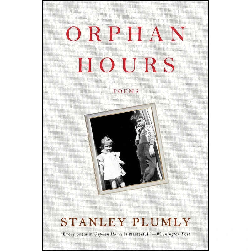 کتاب Orphan Hours اثر Stanley Plumly انتشارات W. W. Norton And Company