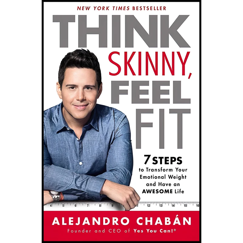 کتاب Think Skinny, Feel Fit اثر Alejandro Chaban انتشارات Atria Books
