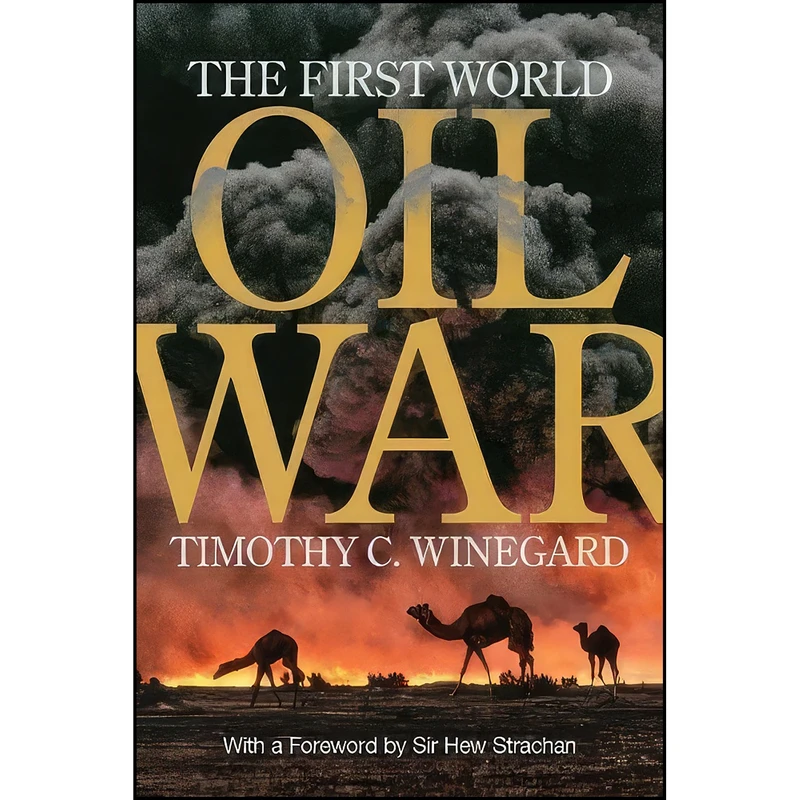 کتاب The First World Oil War اثر جمعي از نويسندگان انتشارات تازه ها