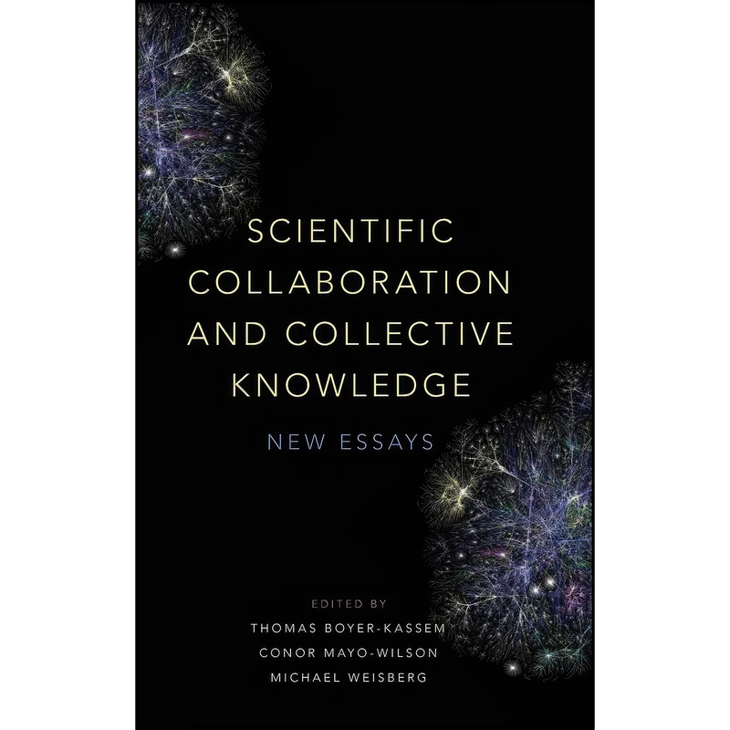 کتاب Scientific Collaboration and Collective Knowledge اثر جمعي از نويسندگان انتشارات Oxford University Press