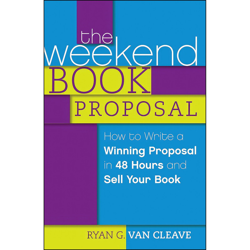 کتاب The Weekend Book Proposal اثر Ryan G. Van Cleave انتشارات Writers Digest Books