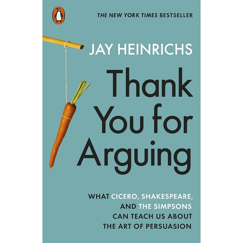 کتاب Thank You for Arguing اثر Jay Heinrichs انتشارات پنگوئین
