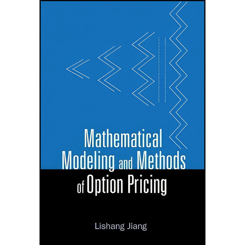کتاب Mathematical Modeling and Methods of Option Pricing اثر Lishang Jiang انتشارات World Scientific Publishing Company