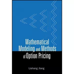کتاب Mathematical Modeling and Methods of Option Pricing اثر Lishang Jiang انتشارات World Scientific Publishing Company