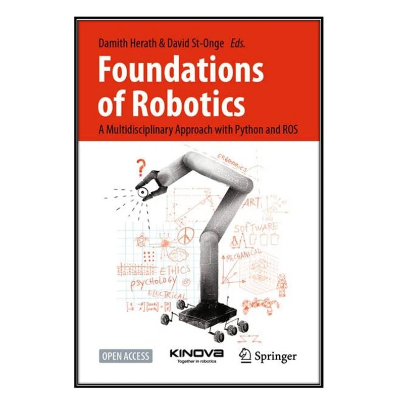  کتاب Foundations of Robotics  اثر Damith Herath and David St-Onge انتشارات مؤلفين طلايي
