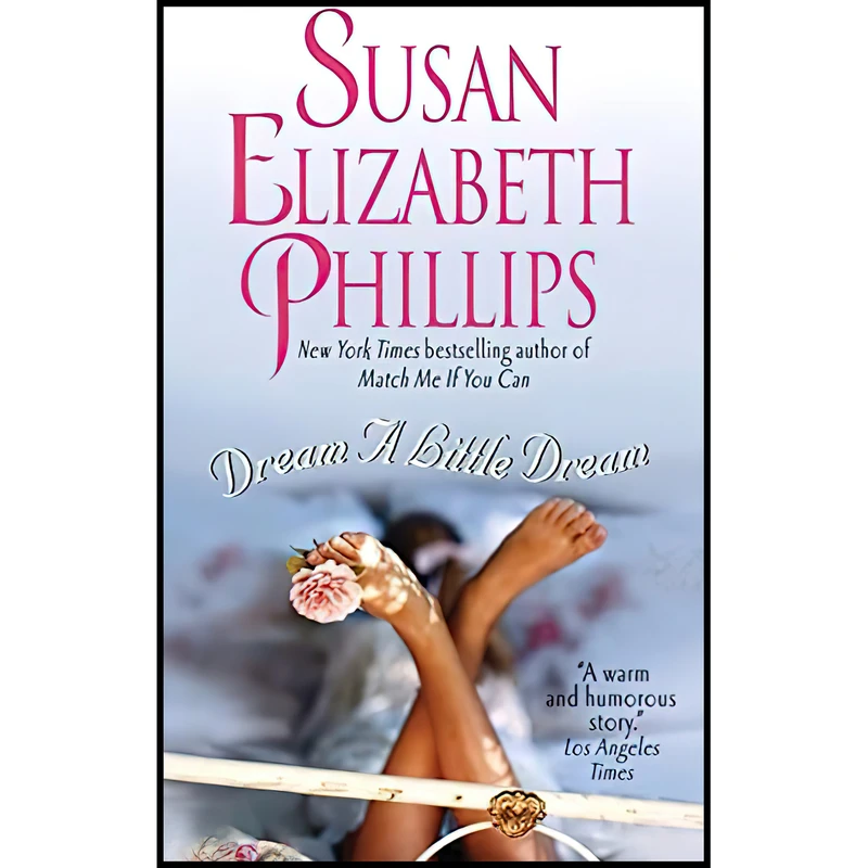 کتاب Dream a Little Dream اثر Susan Elizabeth Phillips انتشارات Avon