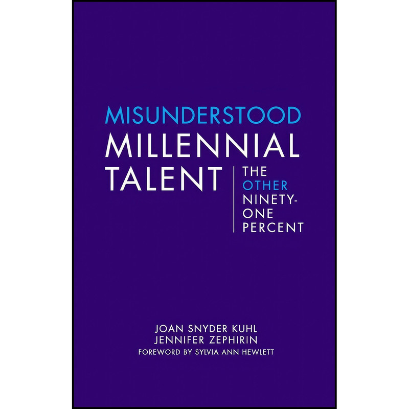 کتاب Misunderstood Millennial Talent اثر جمعي از نويسندگان انتشارات Rare Bird Books, A Vireo Book کتاب Misunderstood Millennial Talent اثر جمعي از نويسندگان انتشارات Rare Bird Books, A Vireo Book