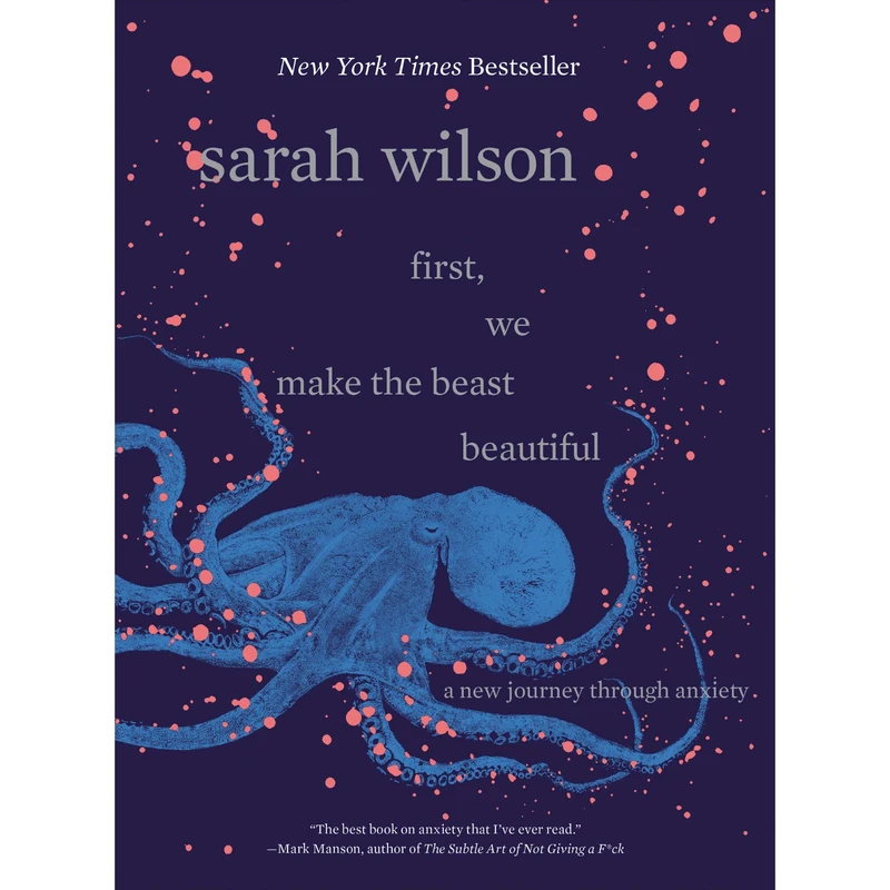 کتاب First, We Make the Beast Beautiful اثر Sarah Wilson انتشارات HarperCollins Publishers Inc
