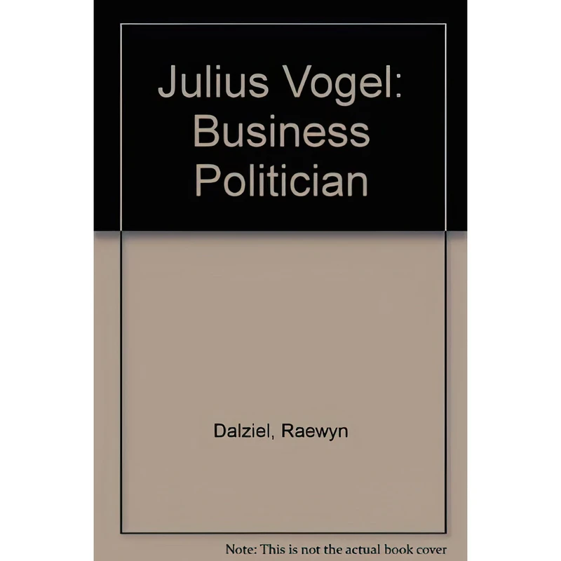 کتاب Julius Vogel اثر Raewyn Dalziel انتشارات Oxford University Press