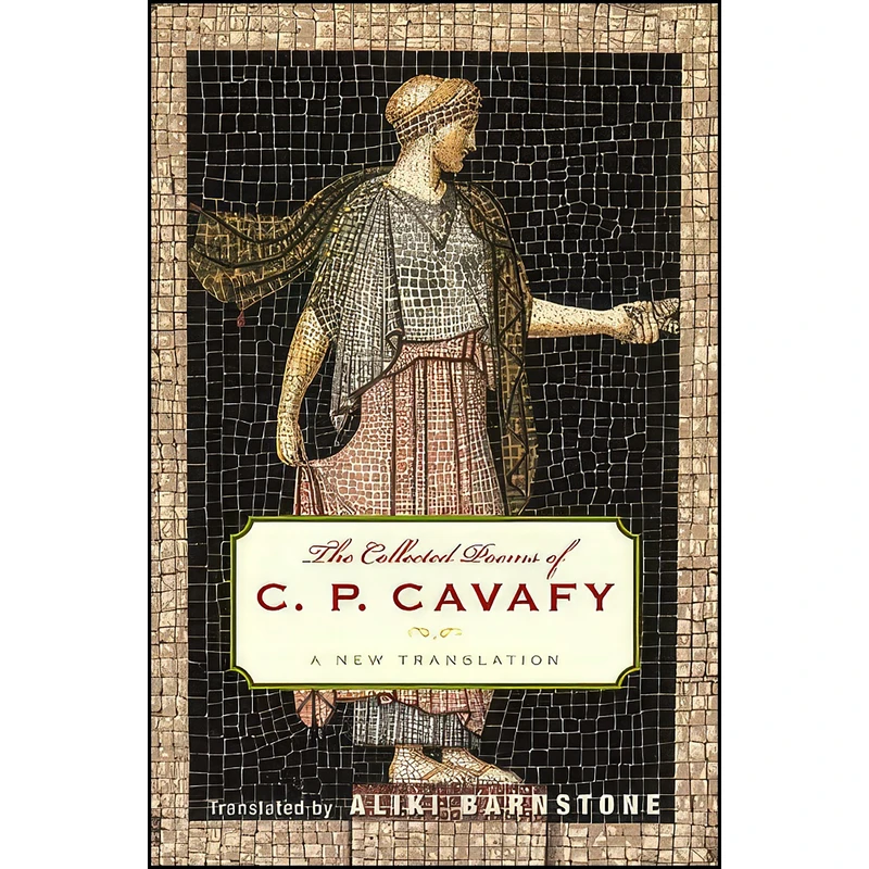 کتاب The Collected Poems of C. P. Cavafy اثر C. P. Cavafy and Aliki Barnstone انتشارات W. W. Norton & Company
