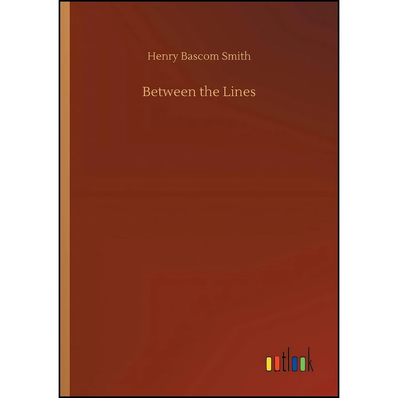 کتاب Between the Lines اثر Henry Bascom Smith انتشارات Outlook Verlag