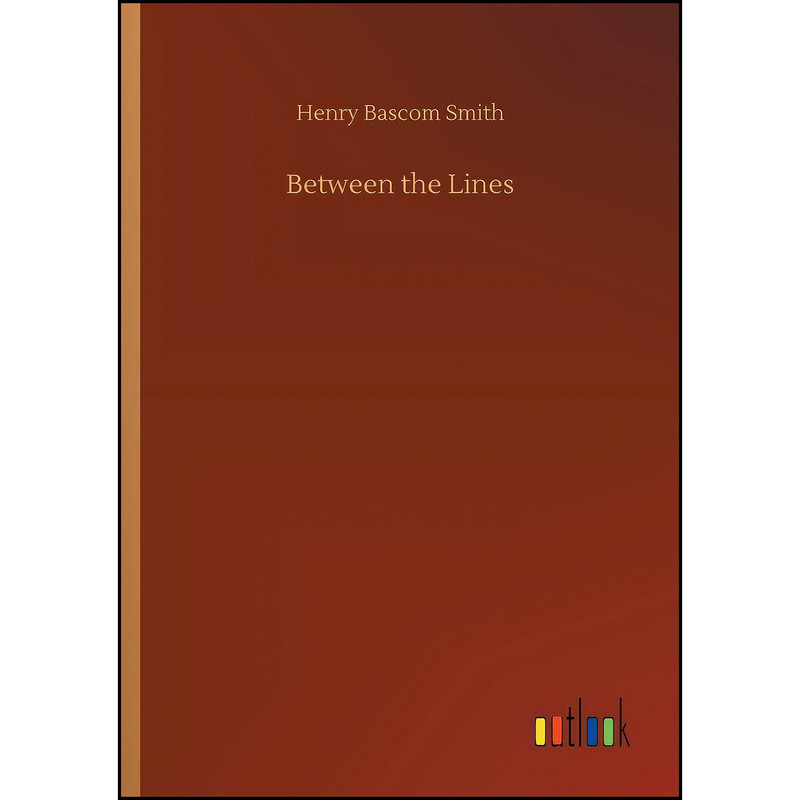 کتاب Between the Lines اثر Henry Bascom Smith انتشارات Outlook Verlag