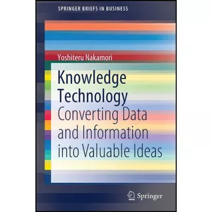 کتاب Knowledge Technology اثر Yoshiteru Nakamori انتشارات Springer