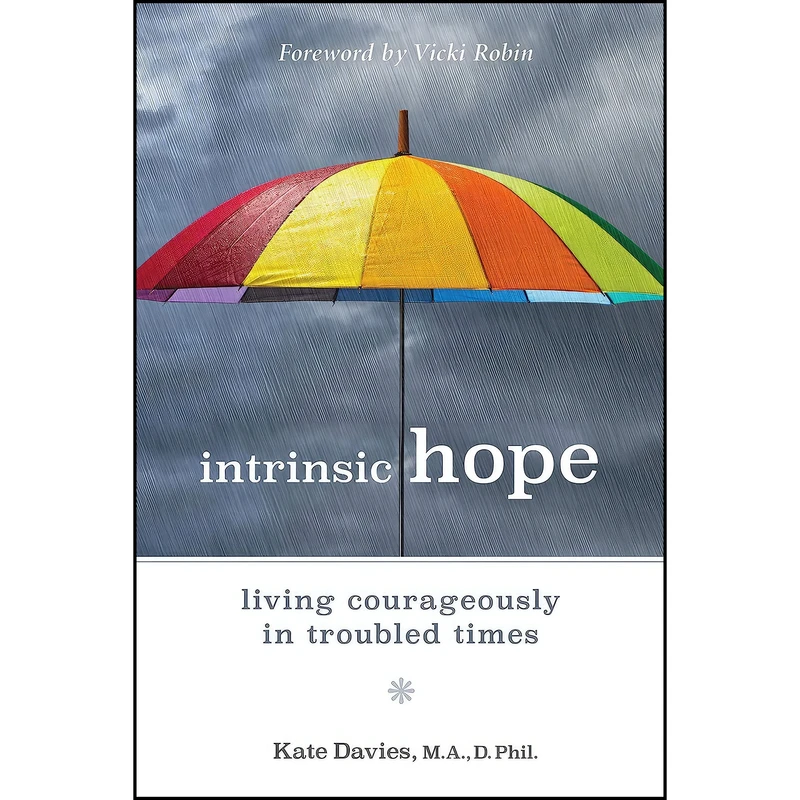 کتاب Intrinsic Hope اثر Kate Davies and Vicki Robin انتشارات New Society Publishers