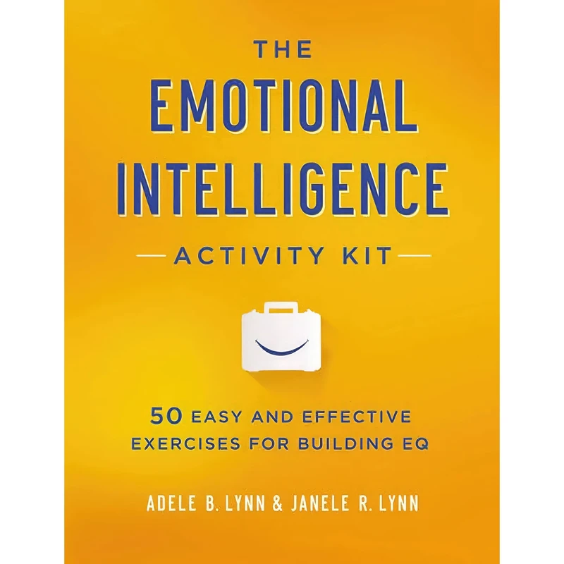 کتاب The Emotional Intelligence Activity Kit اثر Adele Lynn and Janele Lynn انتشارات AMACOM