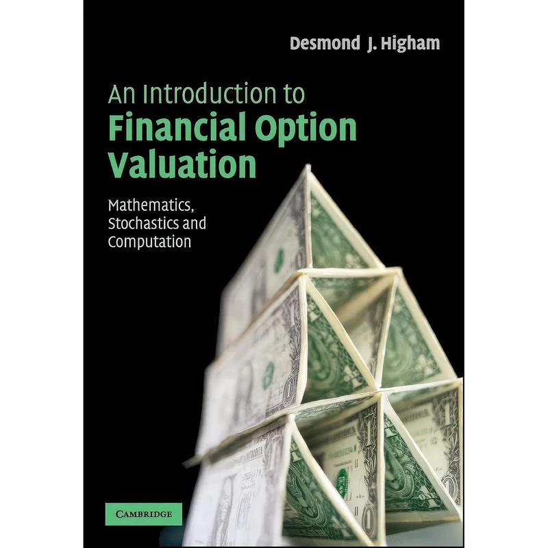 کتاب An Introduction to Financial Option Valuation اثر D. J. Higham انتشارات Cambridge University Press