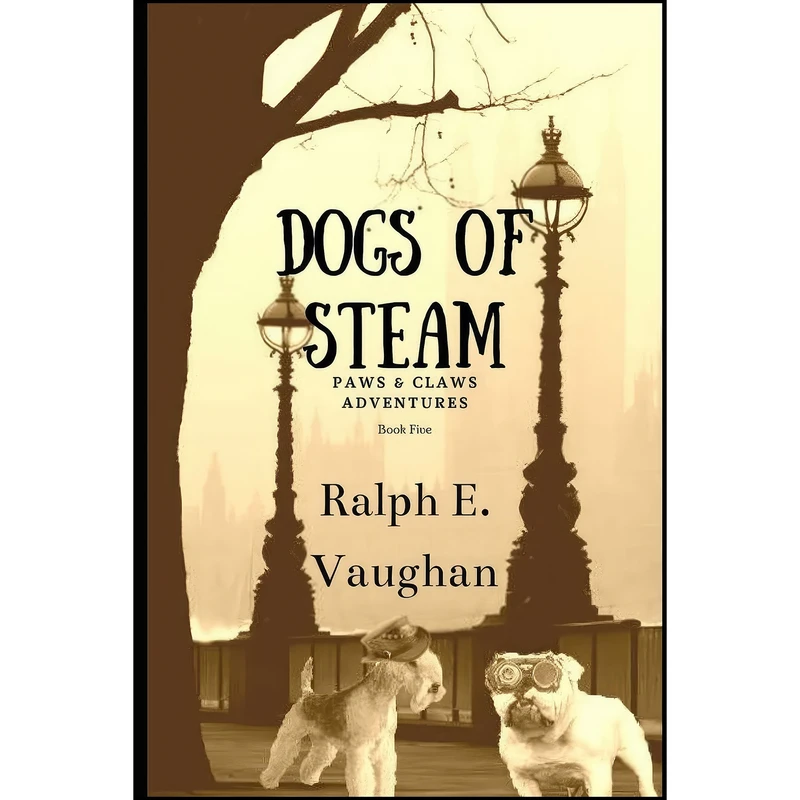 کتاب Dogs of S.T.E.A.M. اثر Ralph Vaughan انتشارات تازه ها