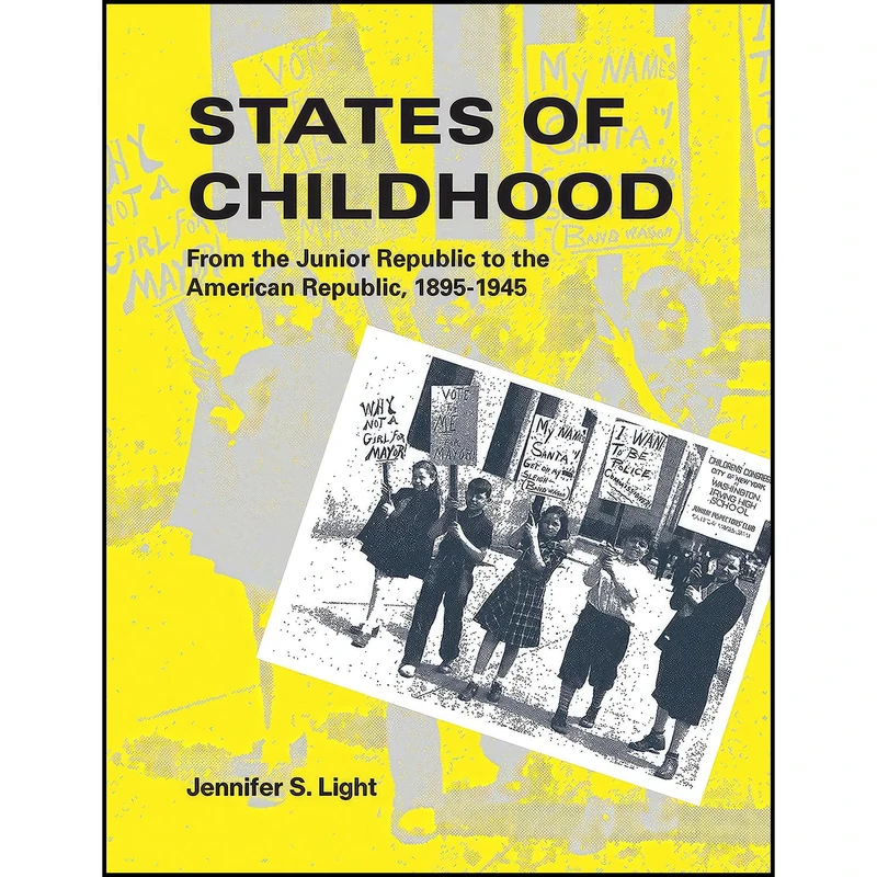 کتاب States of Childhood اثر Jennifer S. Light انتشارات The MIT Press