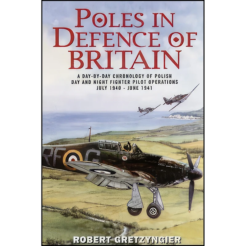 کتاب Poles in Defence of Britain اثر Robert Gretzyngier انتشارات Grub Street Publishing