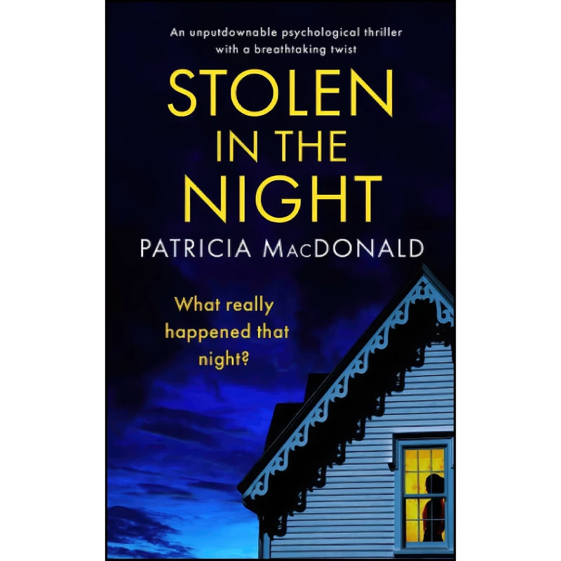 کتاب STOLEN IN THE NIGHT an unputdownable psychological thriller with a breathtaking twist  اثر Patricia Tryon Macdonald انتشارات تازه ها