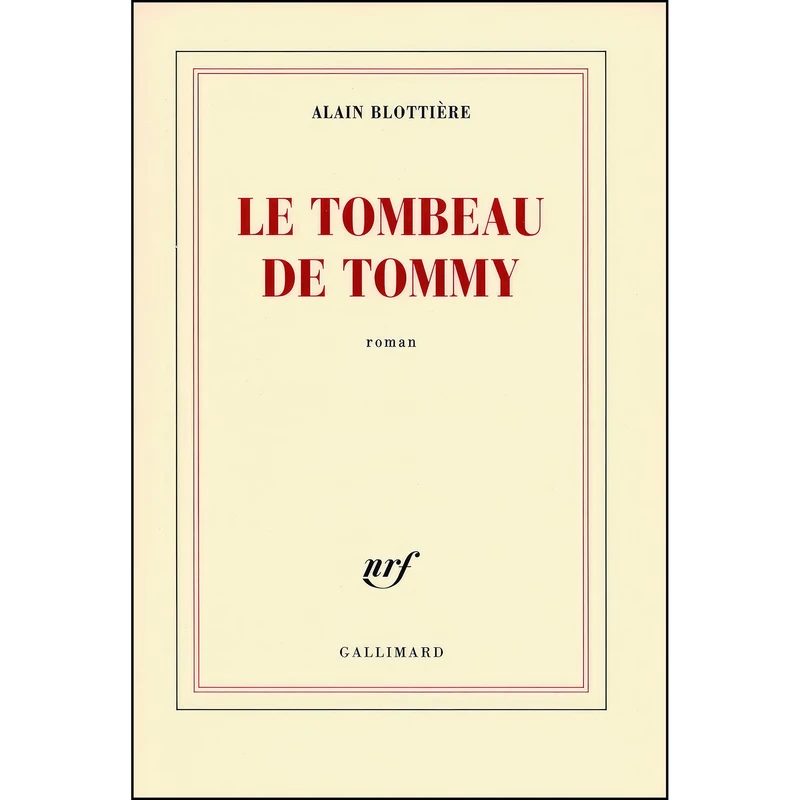 کتاب Le tombeau de Tommy اثر Alain Blottiere انتشارات GALLIMARD
