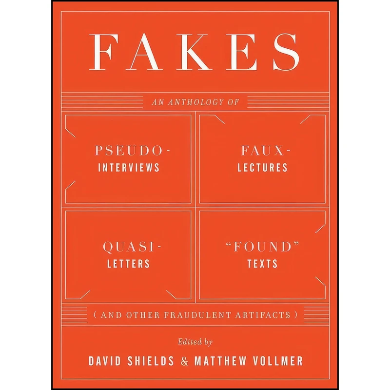 کتاب Fakes اثر David Shields and Matthew Vollmer انتشارات W. W. Norton Company