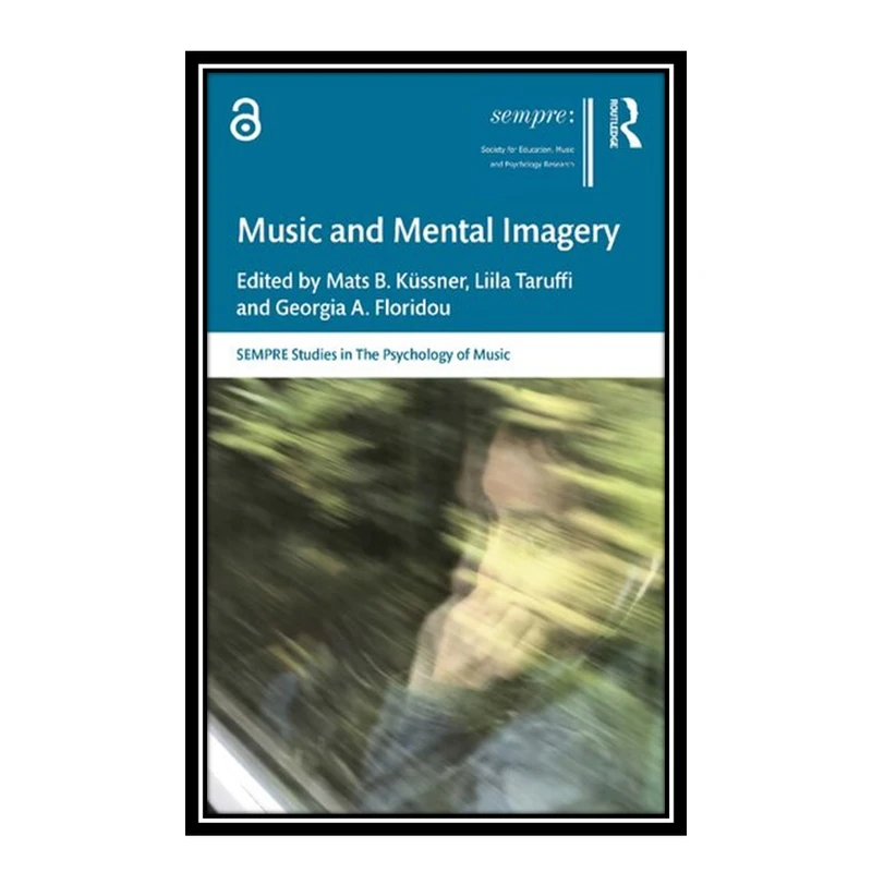 کتاب Music and Mental Imagery اثر جمعی از نویسندگان انتشارات مؤلفین طلایی