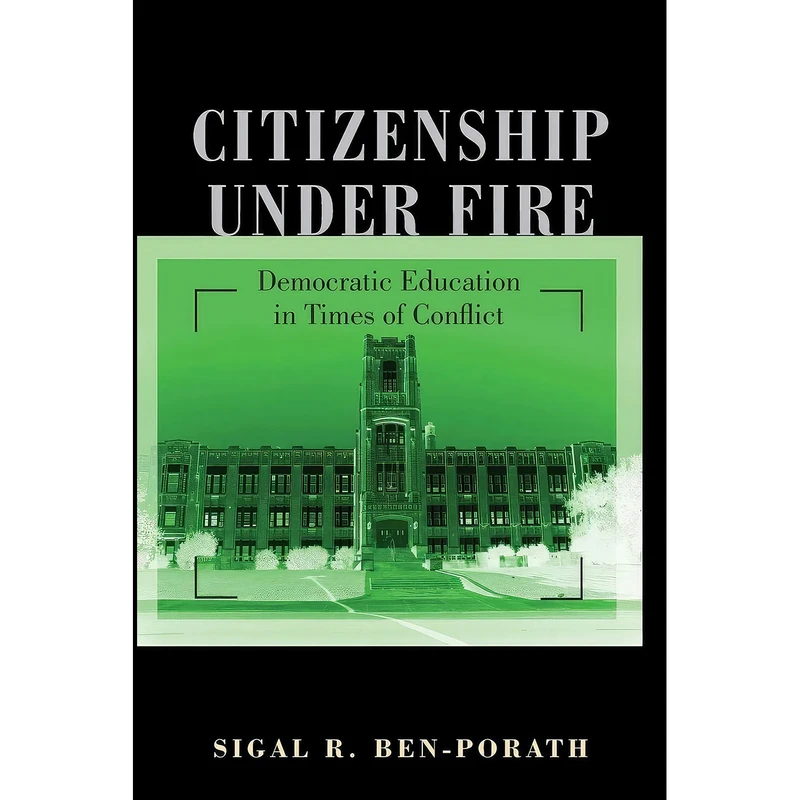 کتاب Citizenship under Fire اثر Sigal R. Ben-Porath انتشارات Princeton University Press