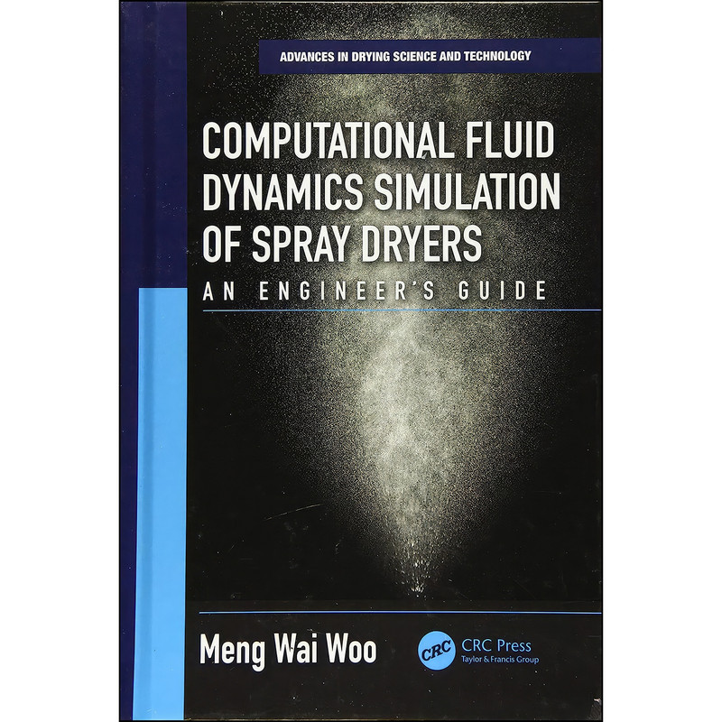 کتاب Computational Fluid Dynamics Simulation of Spray Dryers اثر Meng Wai Woo انتشارات CRC Press