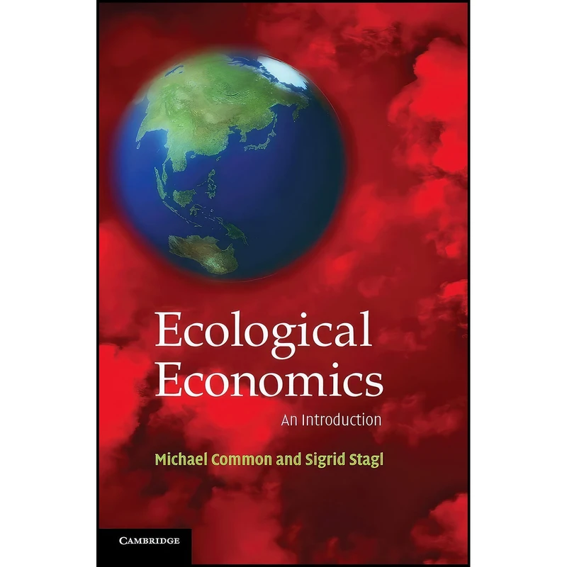 کتاب Ecological Economics اثر Michael Common and Sigrid Stagl انتشارات Cambridge University Press