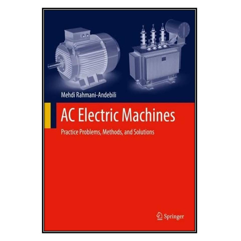 کتاب AC Electric Machines اثر Mehdi Rahmani-Andebili انتشارات مؤلفين طلايي