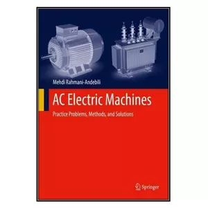 کتاب AC Electric Machines اثر Mehdi Rahmani-Andebili انتشارات مؤلفين طلايي
