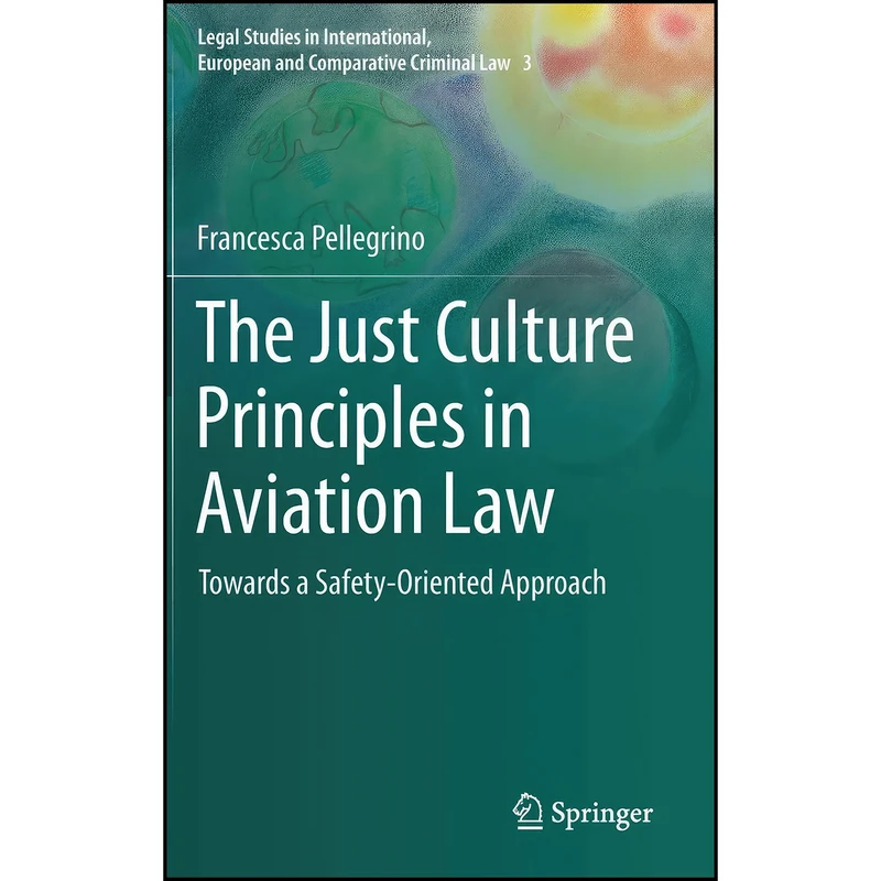 کتاب The Just Culture Principles in Aviation Law اثر Francesca Pellegrino انتشارات Springer