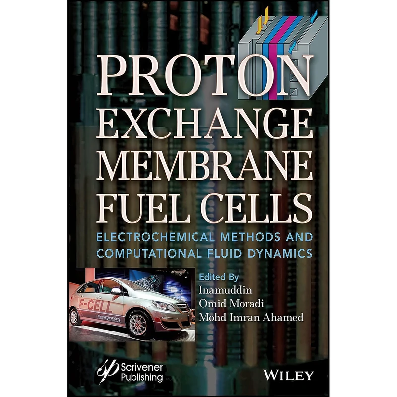کتاب Proton Exchange Membrane Fuel Cells اثر جمعي از نويسندگان انتشارات Wiley-Scrivener
