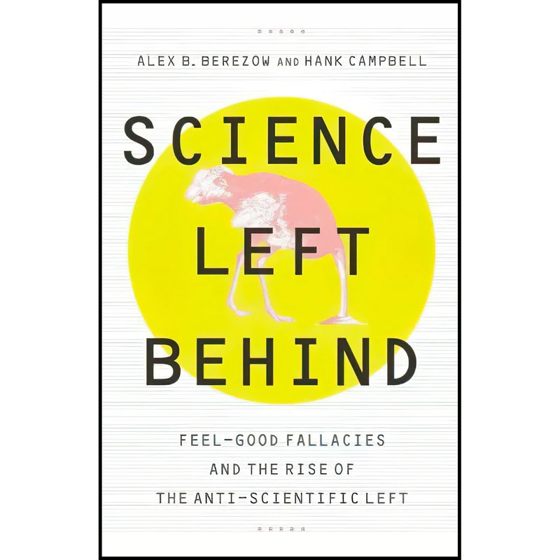 کتاب Science Left Behind اثر Alex Berezow and Hank Campbell انتشارات PublicAffairs