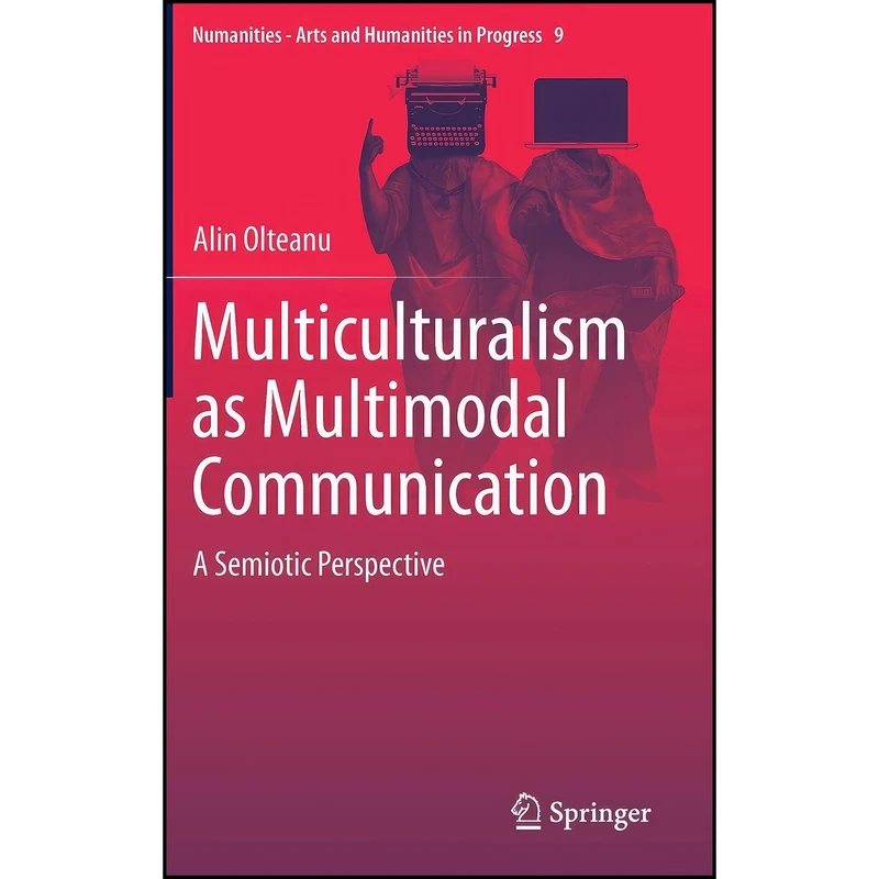 کتاب Multiculturalism as Multimodal Communication اثر Alin Olteanu انتشارات Springer