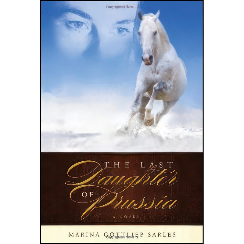 کتاب The Last Daughter of Prussia اثر Marina Gottlieb Sarles انتشارات Wild River Books