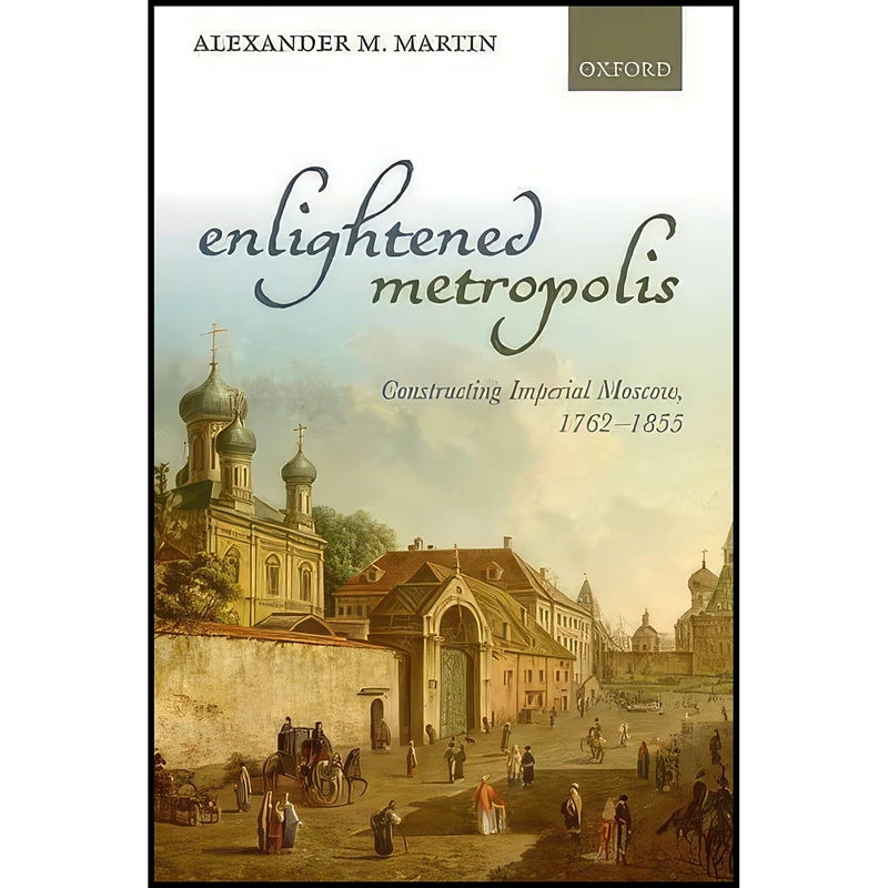 کتاب Enlightened Metropolis اثر Alexander M. Martin انتشارات Oxford University Press