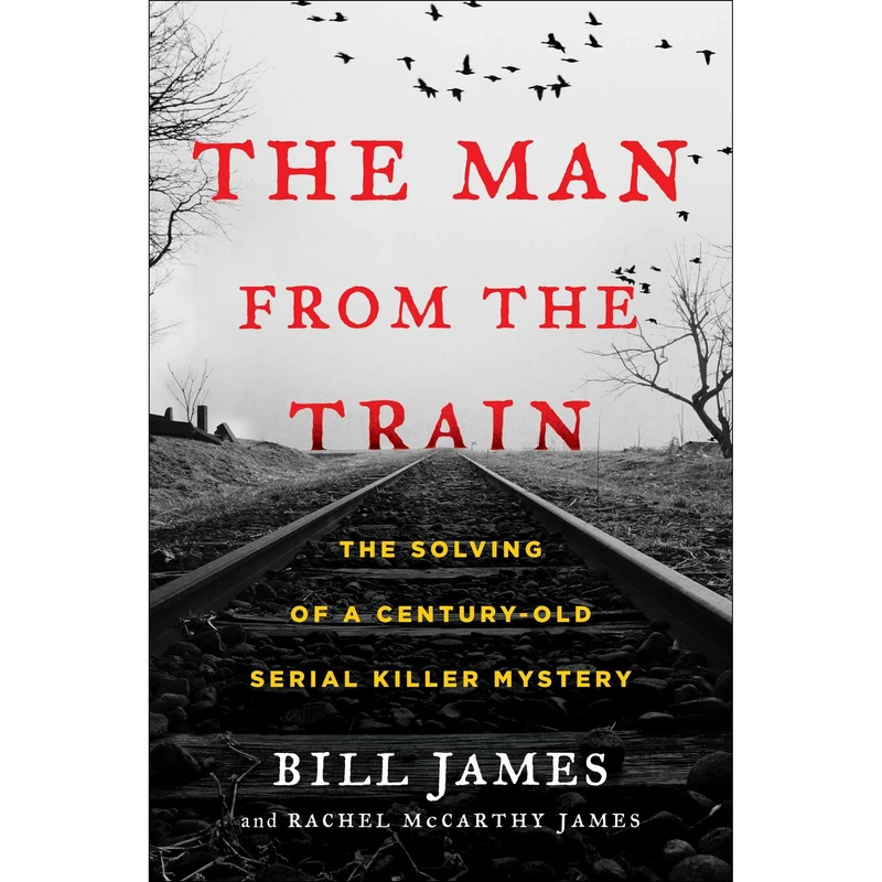 کتاب The Man from the Train اثر Bill James and Rachel McCarthy James انتشارات Simon & Schuster, Inc.