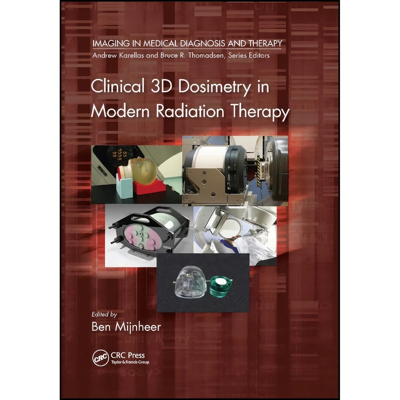 کتاب Clinical 3D Dosimetry in Modern Radiation Therapy  اثر Ben Mijnheer انتشارات CRC Press