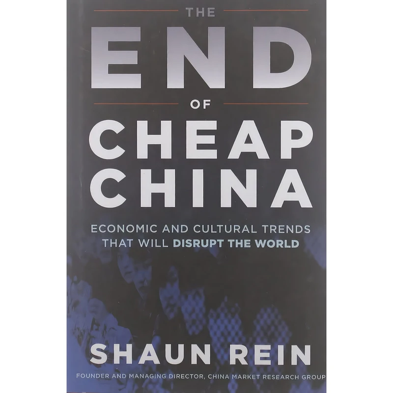 کتاب The End of Cheap China اثر Shaun Rein انتشارات Wiley