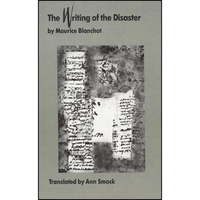 کتاب The Writing of the Disaster اثر Maurice Blanchot and Ann Smock انتشارات University of Nebraska Press