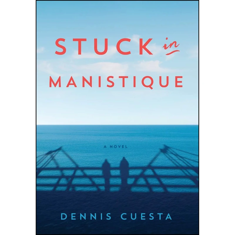 کتاب Stuck in Manistique اثر Dennis Cuesta انتشارات Celestial Eyes Press