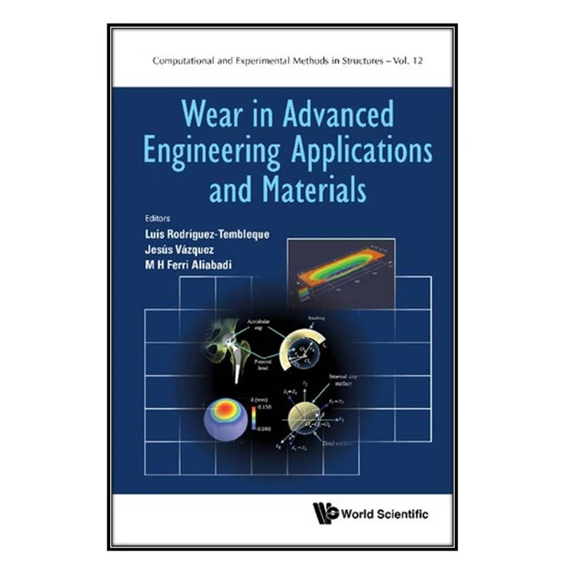  کتاب Wear In Advanced Engineering Applications And Materials اثر  جمعي از نويسندگان انتشارات مؤلفين طلايي