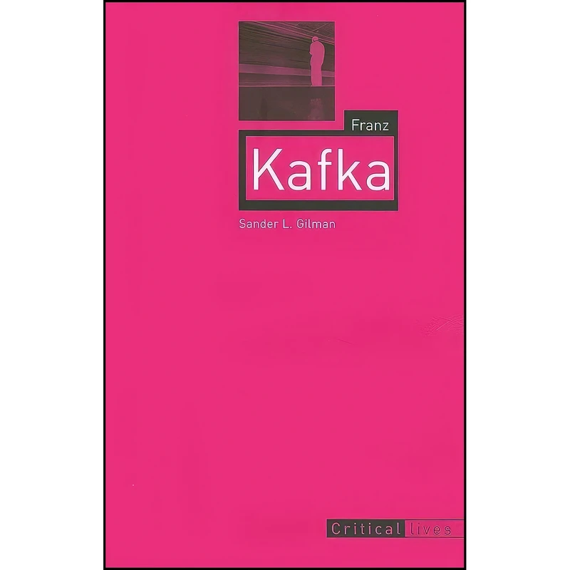 کتاب Franz Kafka  اثر Sander L. Gilman انتشارات Reaktion Books