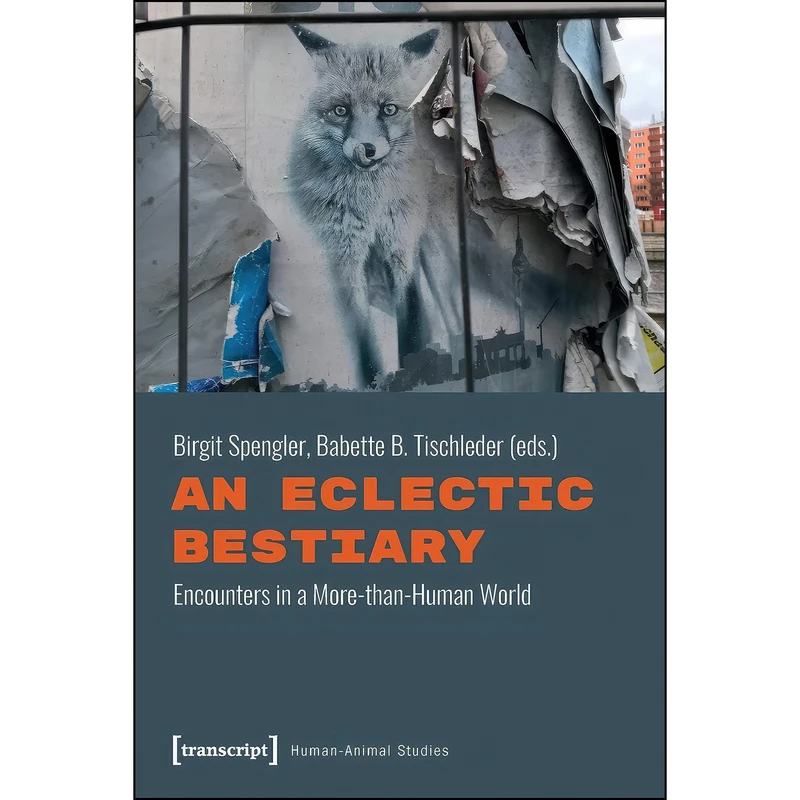 کتاب An Eclectic Bestiary اثر جمعي از نويسندگان انتشارات transcript publishing