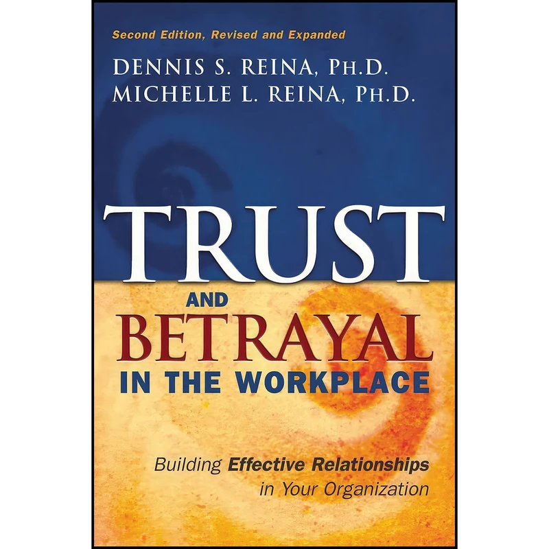 کتاب Trust and Betrayal in the Workplace اثر جمعي از نويسندگان انتشارات Berrett-Koehler Publishers