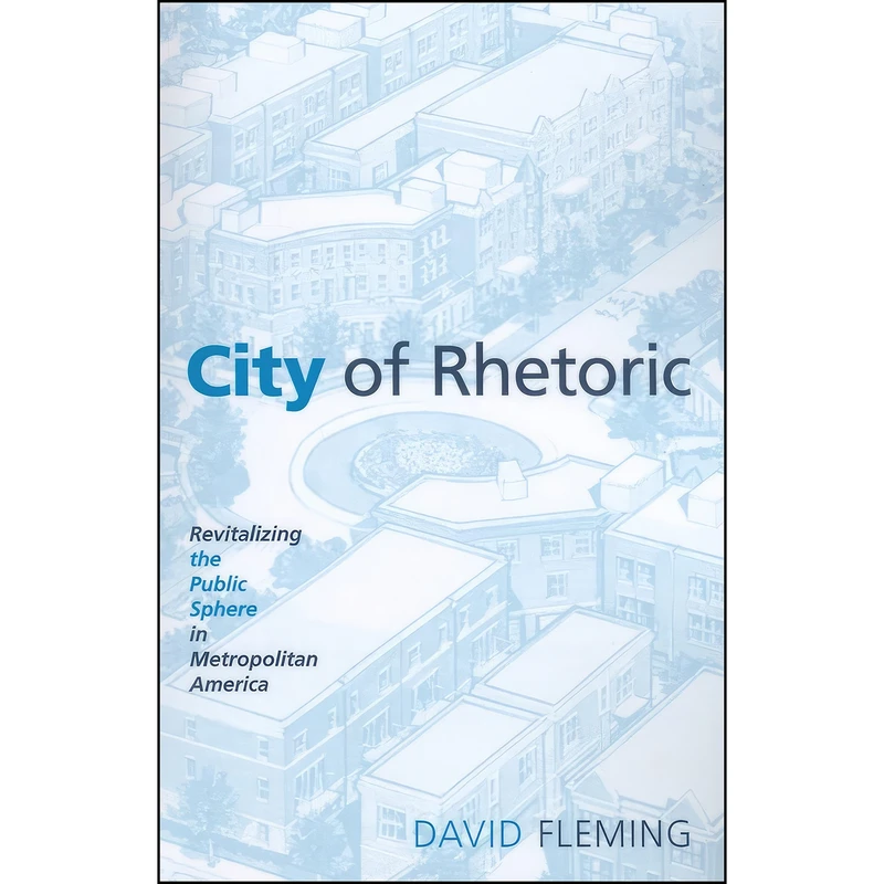 کتاب City of Rhetoric اثر David Fleming انتشارات State University of New York Press