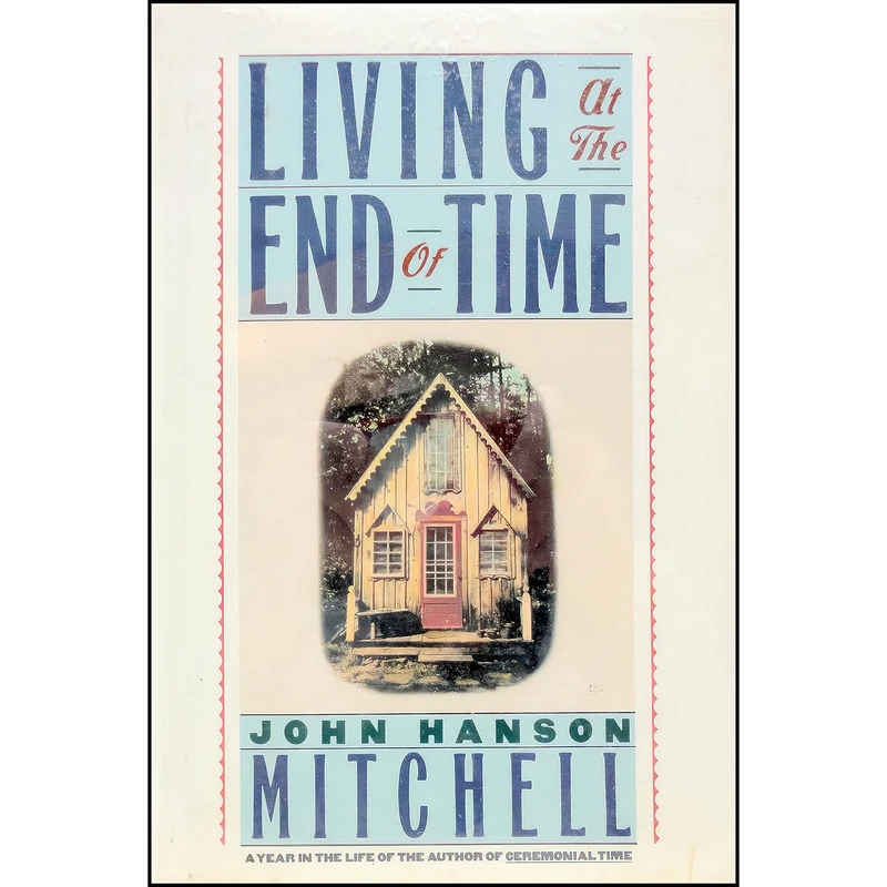 کتاب Living at the End of Time اثر John Hanson Mitchell انتشارات Houghton